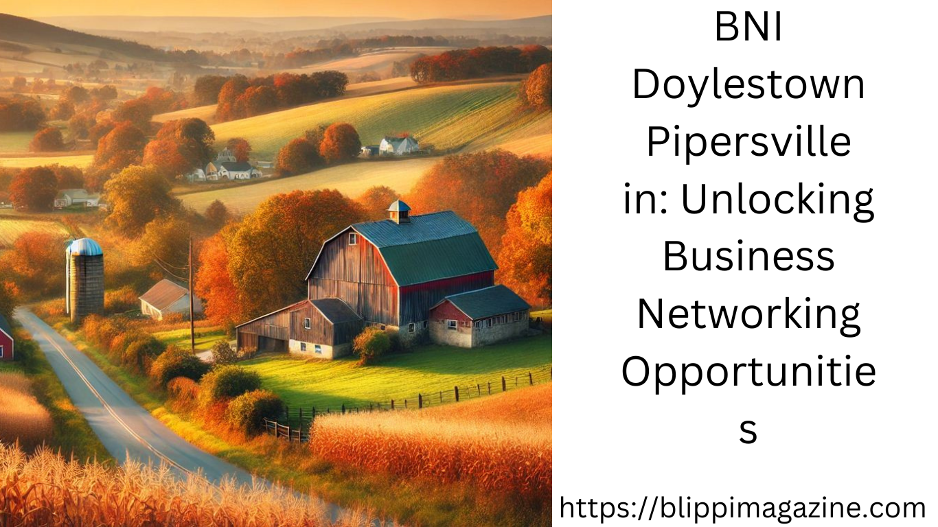 BNI Doylestown Pipersville in: Unlocking Business Networking Opportunities*