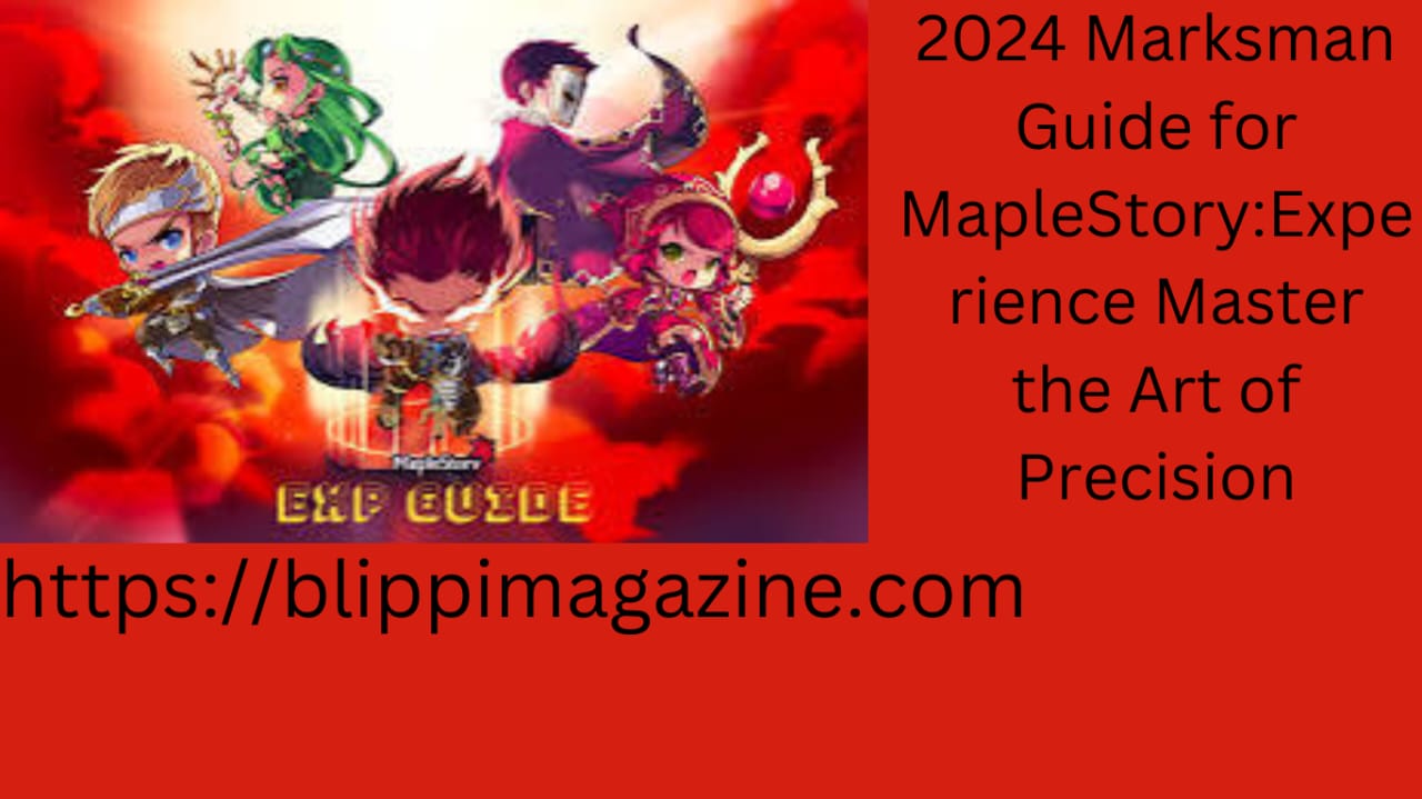 2024 Marksman Guide for MapleStory