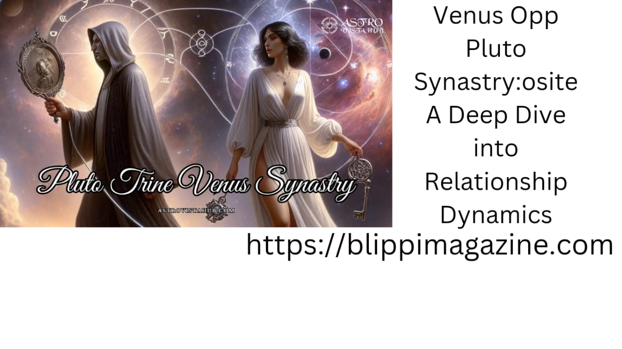 Venus Opp Pluto Synastry:osite A Deep Dive into Relationship Dynamics