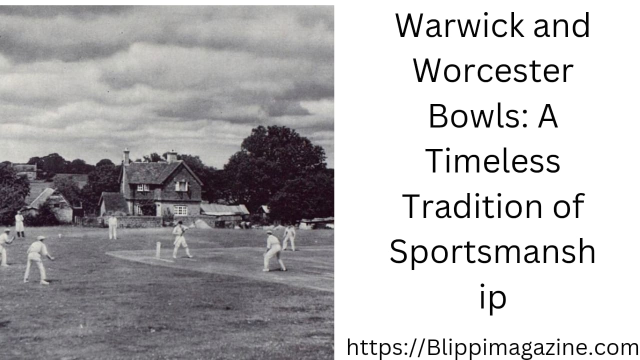 warwick and worcester bowls