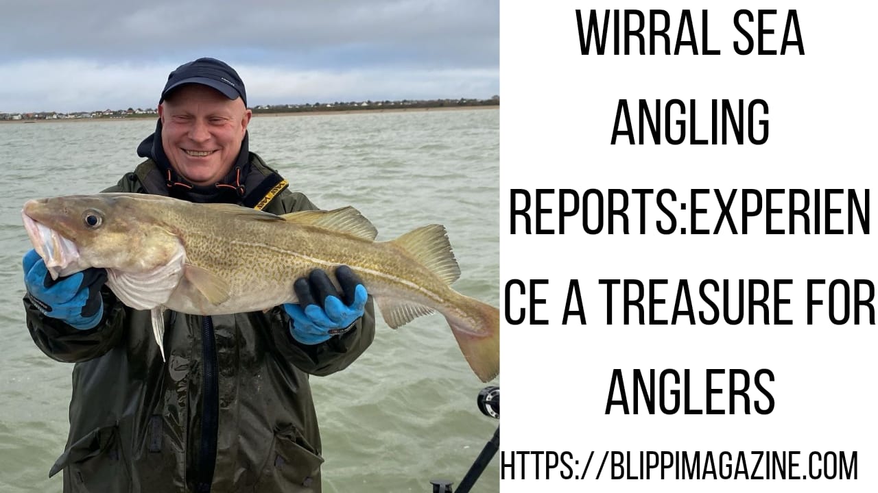 Wirral Sea Angling Reports