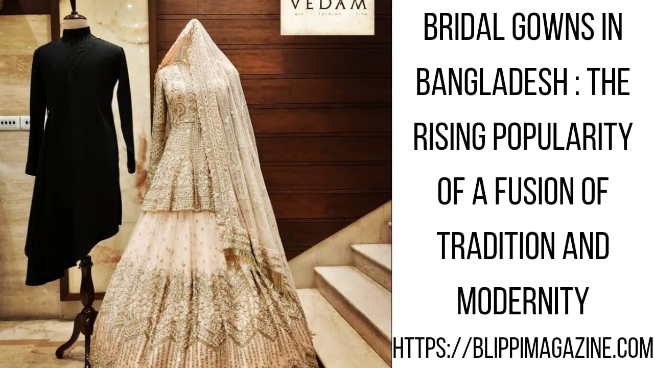 Bridal Gowns in Bangladesh