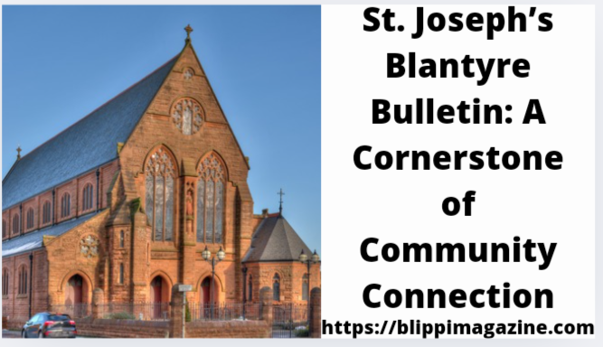 St. Joseph’s Blantyre Bulletin: A Cornerstone of Community Connection