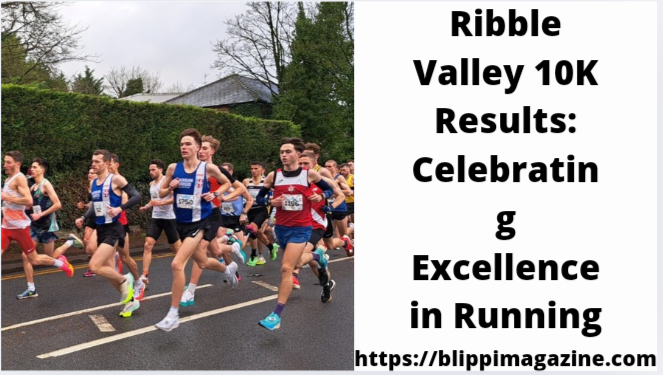 Ribble Valley 10K Results: Celebrating Excellence in Running